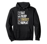 Cricket Game Eat Sleep Cricket Repeat Cricket Lovers Player Pullover Hoodie