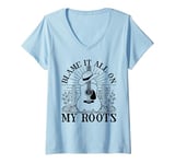 Womens Blame It All On My Roots Fun Country Music V-Neck T-Shirt