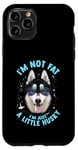 iPhone 11 Pro Funny Husky Dog: I'm Not Fat, I'm Just a Little Husky Case