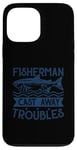 iPhone 13 Pro Max Fisherman Cast Away Troubles Case