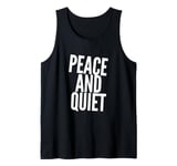 Funny Saying For Sarcasm Sarcastic Teen Peace And Quiet Tank Top