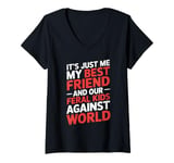 Womens It's Just Me My Best Friend And Our Feral Kids Against World V-Neck T-Shirt