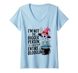 Womens I Am Not The Bigger Person I Will Curse Your Bloodline Funny V-Neck T-Shirt