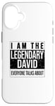 iPhone 16 Plus I am the legendary shirt, gift idea for David Case