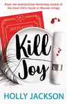 Kill Joy: The thrilling prequel and companion novella to the bestselling A Good Girl’s Guide to Murder trilogy. TikTok made me buy it! (A Good Girl’s Guide to Murder)