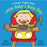 Little Baby's Busy Day: A Finger Wiggle Book (bok, board book, eng)