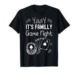 It's Family Game Night Celebrate Family Game Night T-Shirt