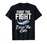 Fight the Fight Earn the Bite Tuna Fishing T-Shirt