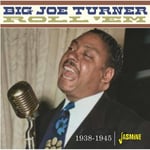 Big Joe Turner  Roll ‘em 19381945  CD