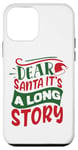 iPhone 12 mini Dear Santa it's a long story Christmas sweater men women Case