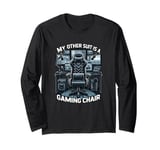 Funny My Other Suit Is A Gaming Chair Gamer Long Sleeve T-Shirt