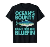 Ocean’s Bounty Hunt for the Bluefin Tuna Fishing T-Shirt