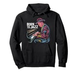 Born To Jazz Vintage Piano Music Enthusiast Pullover Hoodie