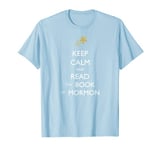 LDS Mormon T-shirt - Keep Calm and Read the Book of Mormon T-Shirt