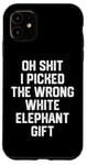 iPhone 11 oh shit i picked the wrong white elephant gift Adults Case