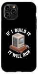 Coque pour iPhone 11 Pro Si je construis un PC Gamer, il fonctionnera,