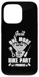 iPhone 13 Pro Just s One More Bike Part I Promise Motorcycle Mechanic Case