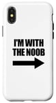 Coque pour iPhone X/XS I'm With The Noob Arrow Right Jeux vidéo Gamer Noob