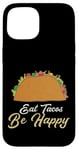 Coque pour iPhone 15 Eat Tacos Be Happy Cinco De Mayo Cute Taco Queen Taco Queen Tacos Lover