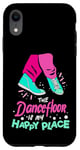 iPhone XR The Dance Floor Is My Happy Place Shoes Funny Dance Case