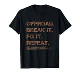 Retro Vintage 4x4 Off Road Car Break it Fix it Repeat design T-Shirt