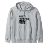 Best Referee Mom Ever Referees Game Sports Zip Hoodie