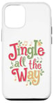 iPhone 12/12 Pro Jingle All the Way - Festive Humor Design Case