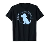 A Dog’s Purpose Live Life Like The Dogs Silhouette Logo T-Shirt