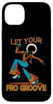 iPhone 14 Plus Let Your Fro Groove Retro 70s Music Afro Disco Funky Case