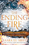 The Ending Fire: The epic finale to the bestselling fantasy trilogy from the author of #1 bestseller FAEBOUND (The Ending Fire, Book 3)