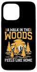 iPhone 13 Pro Max A Walk in the Woods Feels Like Home Hiking Case