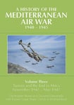 A History of the Mediterranean Air War, 19401945  Volume Three: Tunisia and the end in Africa, Nov