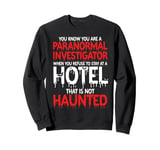 Paranormal Investigator: Haunted Hotel Refusal Sweatshirt