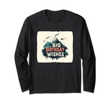 Big Birthday Wishes for Happy Moments with Family & Friends Long Sleeve T-Shirt