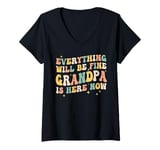 Womens everything will be fine grandpa is here now grandpa dad V-Neck T-Shirt