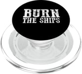 THE BURN SHIPS Proud Patriotic Fearless Bold Decisive Commit PopSockets PopGrip for MagSafe