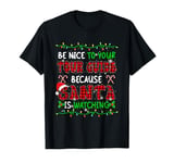 Santa Watching Nice To Your Tour Guide Xmas Job Team T-Shirt