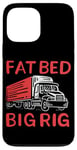 Coque pour iPhone 13 Pro Max Fat Bed Big Rig Pun Camion à plateau amusant Camion conducteur de camion