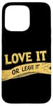 iPhone 15 Pro Max Cool Love it or Leave it Emblem Case