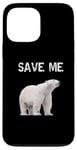 iPhone 13 Pro Max Bear Polar Protest Climate Change Arctic Save me Case