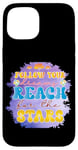 iPhone 15 Follow Your Dreams Reach For The Stars Motivational Case