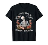 Buy Me Books and Tell Me to Stfuattdlagg for Book Lovers T-Shirt