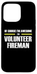 iPhone 15 Pro Max "The Original Awesome" Volunteer Fireman Case