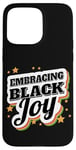 Coque pour iPhone 15 Pro Max Design Black Joy Positivity African Pride