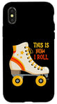 Coque pour iPhone X/XS This Is How I Roll Roller Skating Patin à roulettes rétro vintage