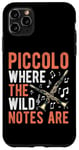 iPhone 11 Pro Max Piccolo Where the Wild Notes Are Piccolo Case