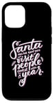 iPhone 12/12 Pro Santa has the right idea visit people once a year Case