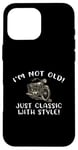 Coque pour iPhone 16 Pro Max Inscription I'm Not Old I'm Classic with Style Motorcycle Gift Graphic