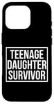 Coque pour iPhone 16 Pro Citation amusante pour la fête des pères avec inscription « Teenage Daughter Survivor »