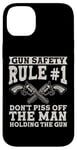 iPhone 14 Plus Gun Safety Rule - Don't Piss Off The Man Holding The Gun Case